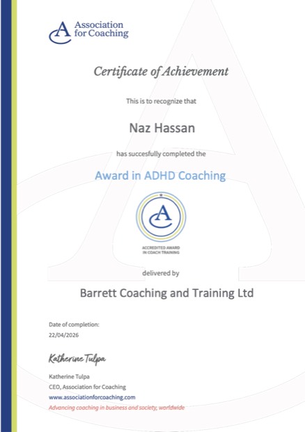 Award in ADHD Coaching certificate awarded to Naz Hassan by the Association for Coaching